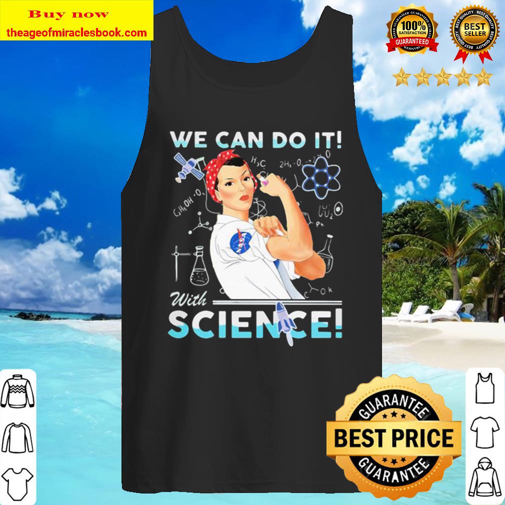 Strong woman we can do it with science nasa Tank Top