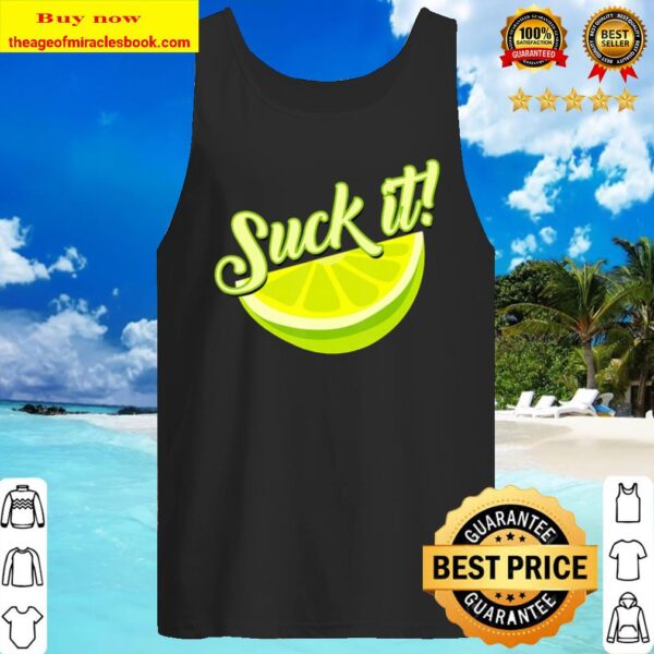 Suck It Mexican Shirt Funny Green Lime Slice Gift Lemon Love Tank Top