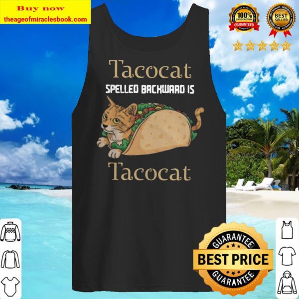 Tacocat Spelled Backward Is Tacocat Tank top