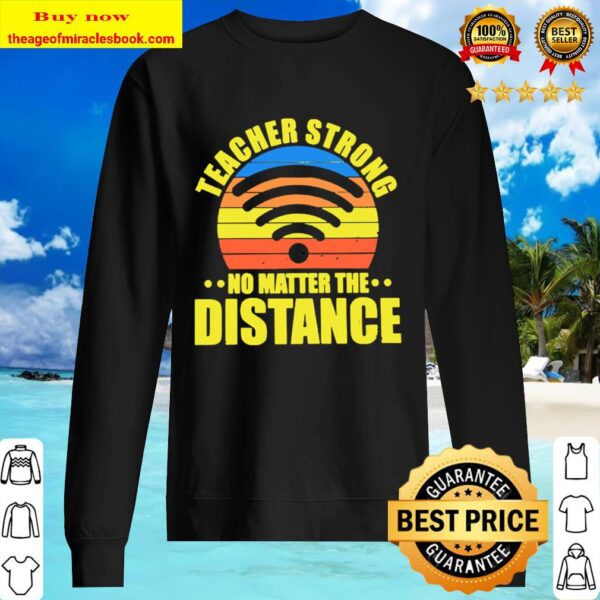Teacher strong no matter the distance vintage Sweater