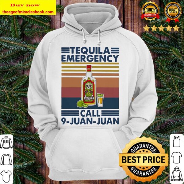 Tequila emergency call 9-juan-juan vintage Hoodie