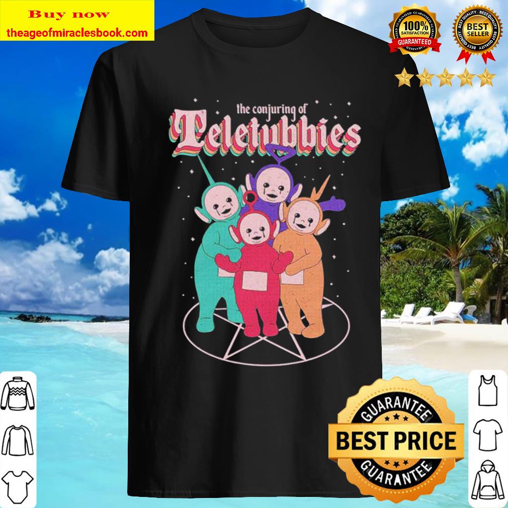 The Conjuring of Teletubbies Shirt