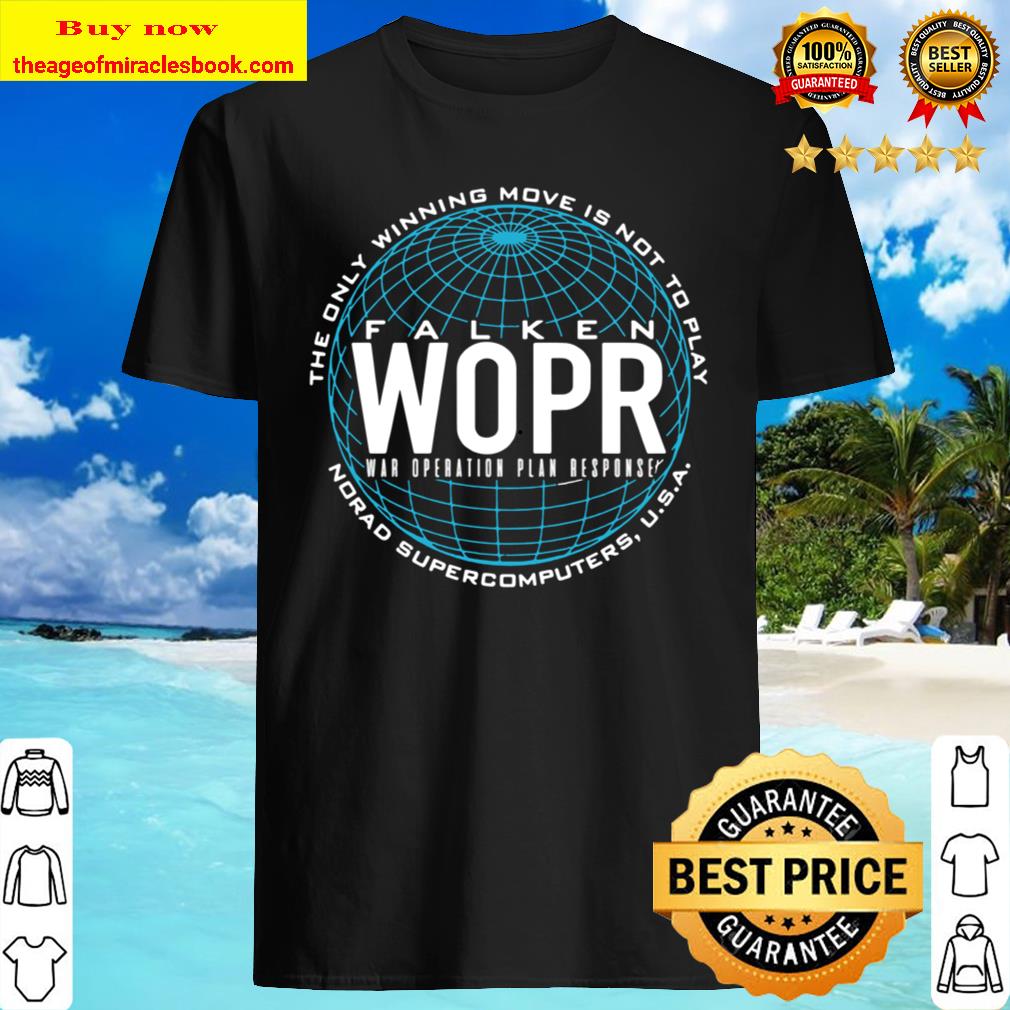 The only winning move is not to play Falken Worp war operation plan response shirt