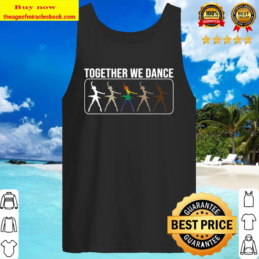 Together We Dance Ballet Ballerina Human Rights Equality Tank Top