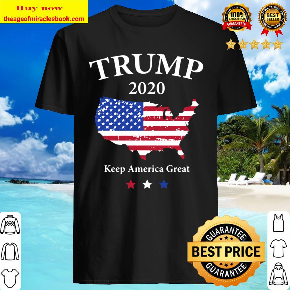 Trump 2020 – Keep America Great shirt