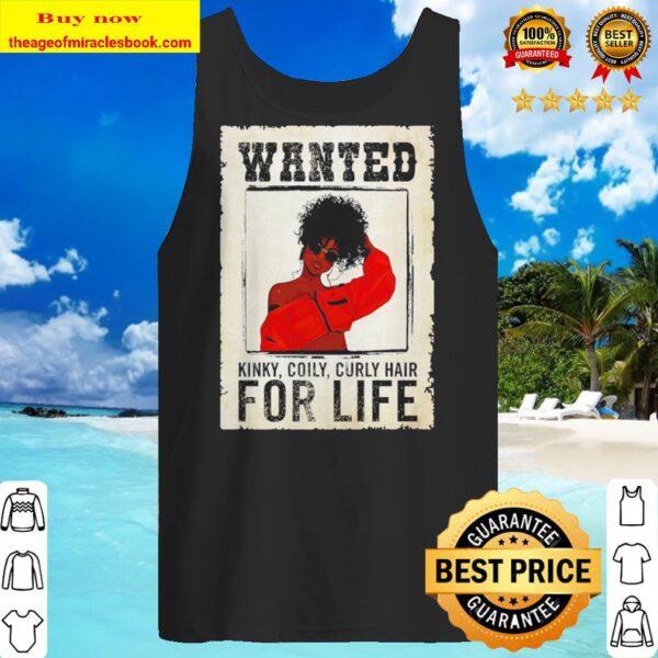 Wanted kinky coily curly hair for life Tank top