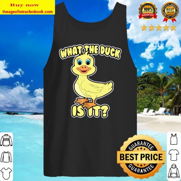 What The Duck Is It Baby Shower Gender Reveal Party Tank Top