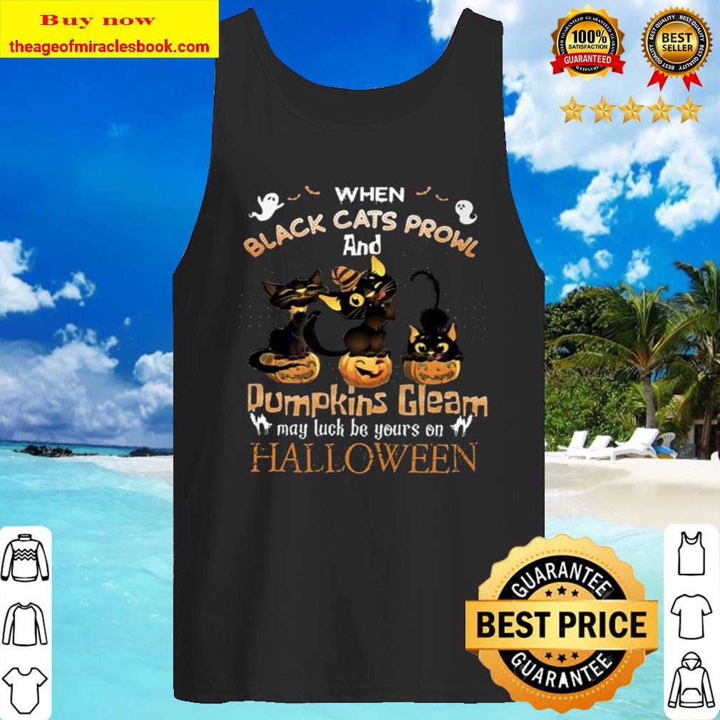When black Cats prowl and Pumpkins Gleam Halloween Tank Top