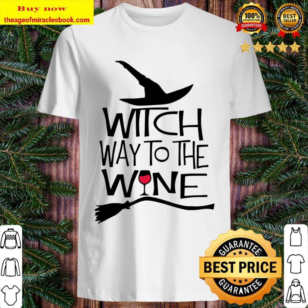 Witch Way To The Wine Funny Halloween Drinking Gift Shirt