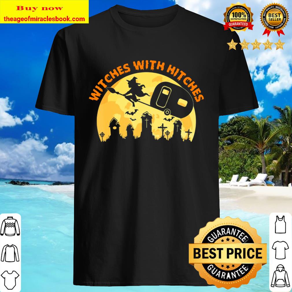 Witches With Hitches Funny Halloween Camping Camper Gift Shirt