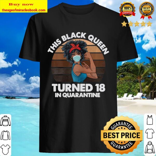 Womens Black Queen Turned 18 In Quarantine Black Girl 18Th Birthday Shirt