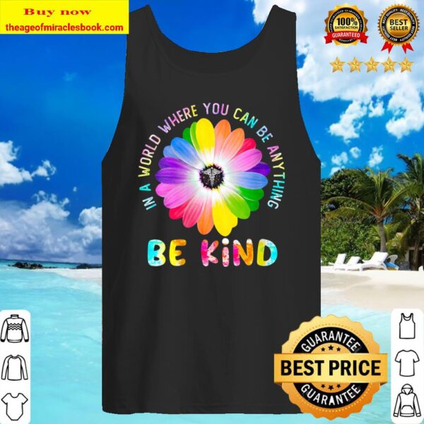 Womens Nurse - In a World Where you can be anything be kind V-Neck Tank Top