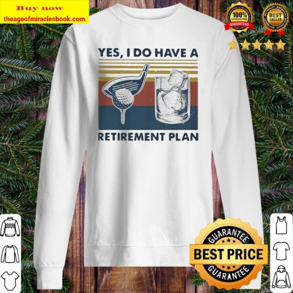 YES I DO HAVE A RETIREMENT PLAN GOLF VINTAGE RETRO Sweater