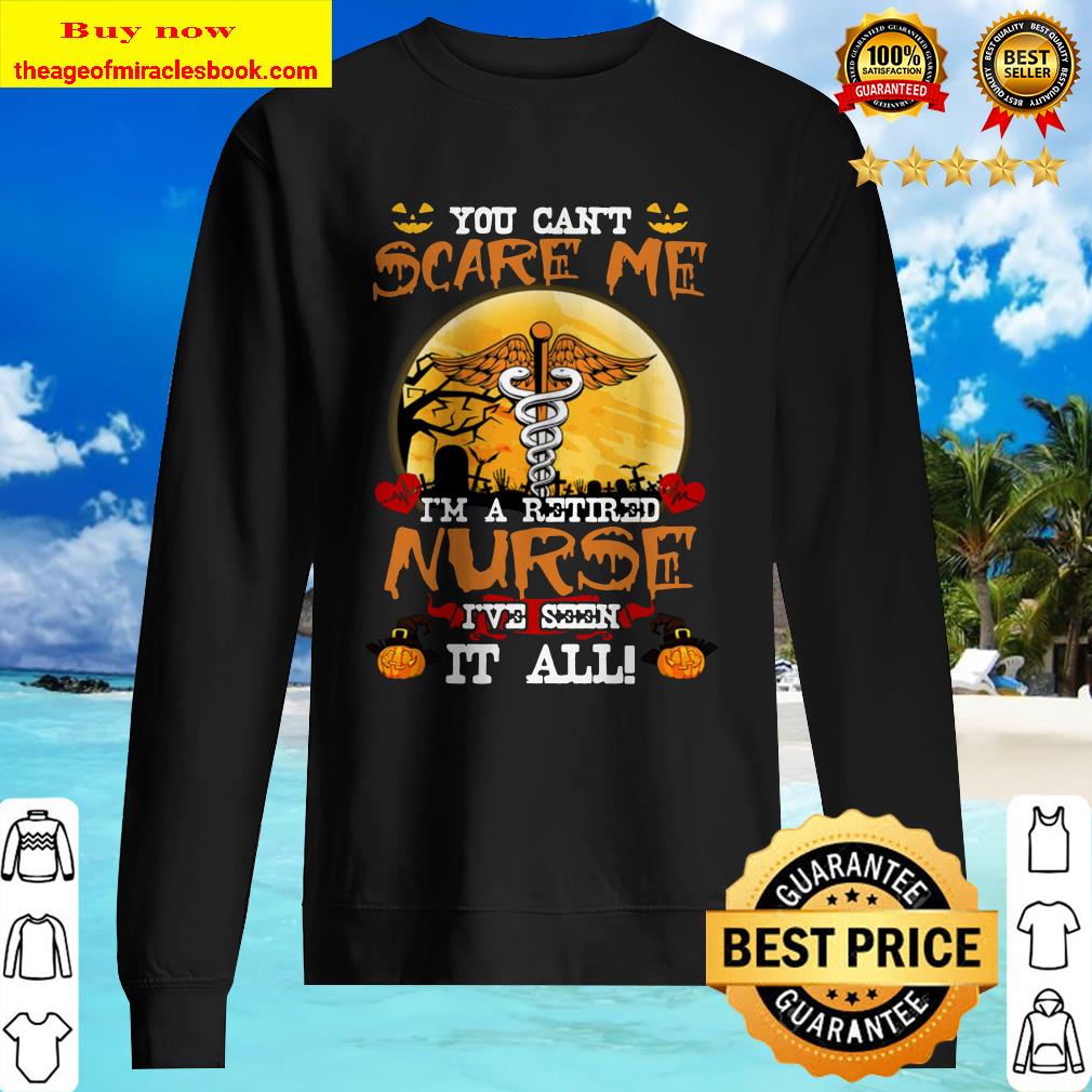 You Can’t Scare Me I’m A Retired Nurse Halloween Official Sweater