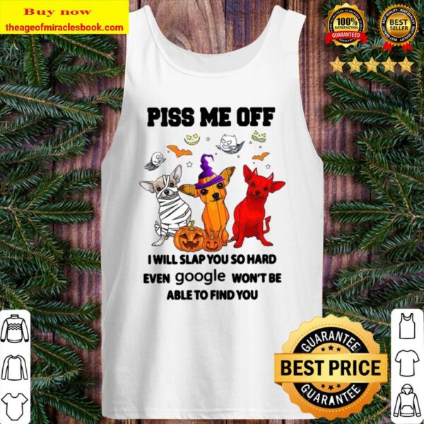 piss me off i will slap you so hard even google won_t able find you Tank Top