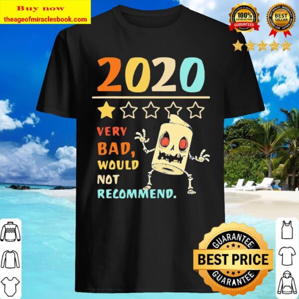 2020 Very Bad Would Not Recommend Scary Toilet Paper Shirt