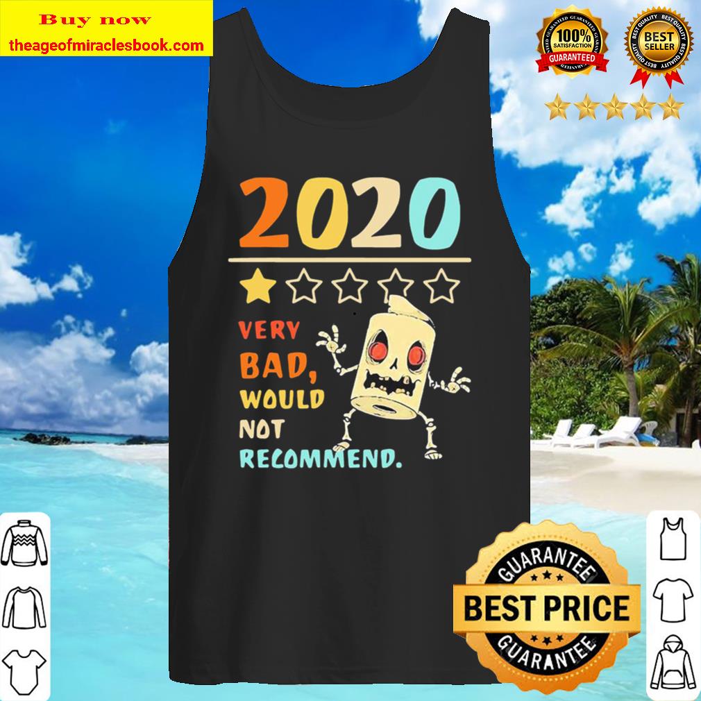 2020 Very Bad Would Not Recommend Scary Toilet Paper Tank Top