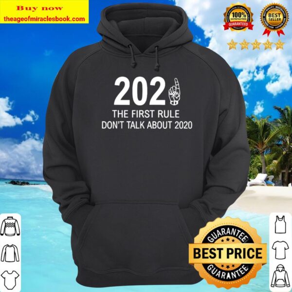 2021 The First Rule Don’t Talk About 2020 Hoodie