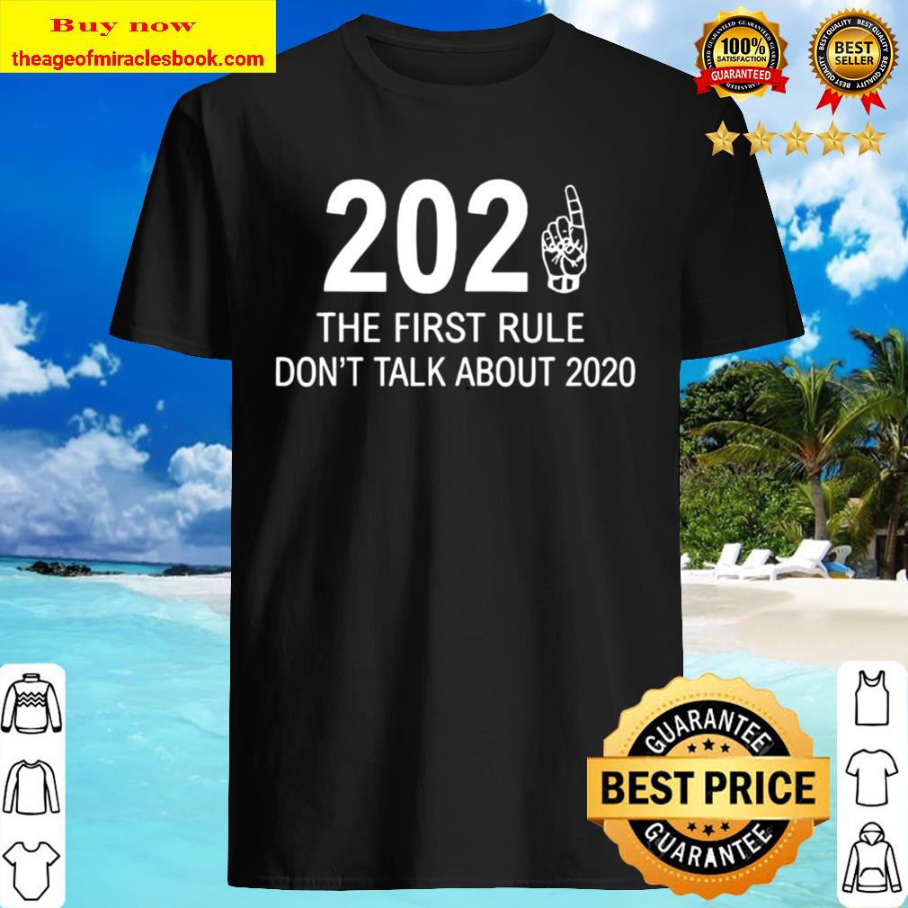 2021 The First Rule Don’t Talk About 2020 Shirt