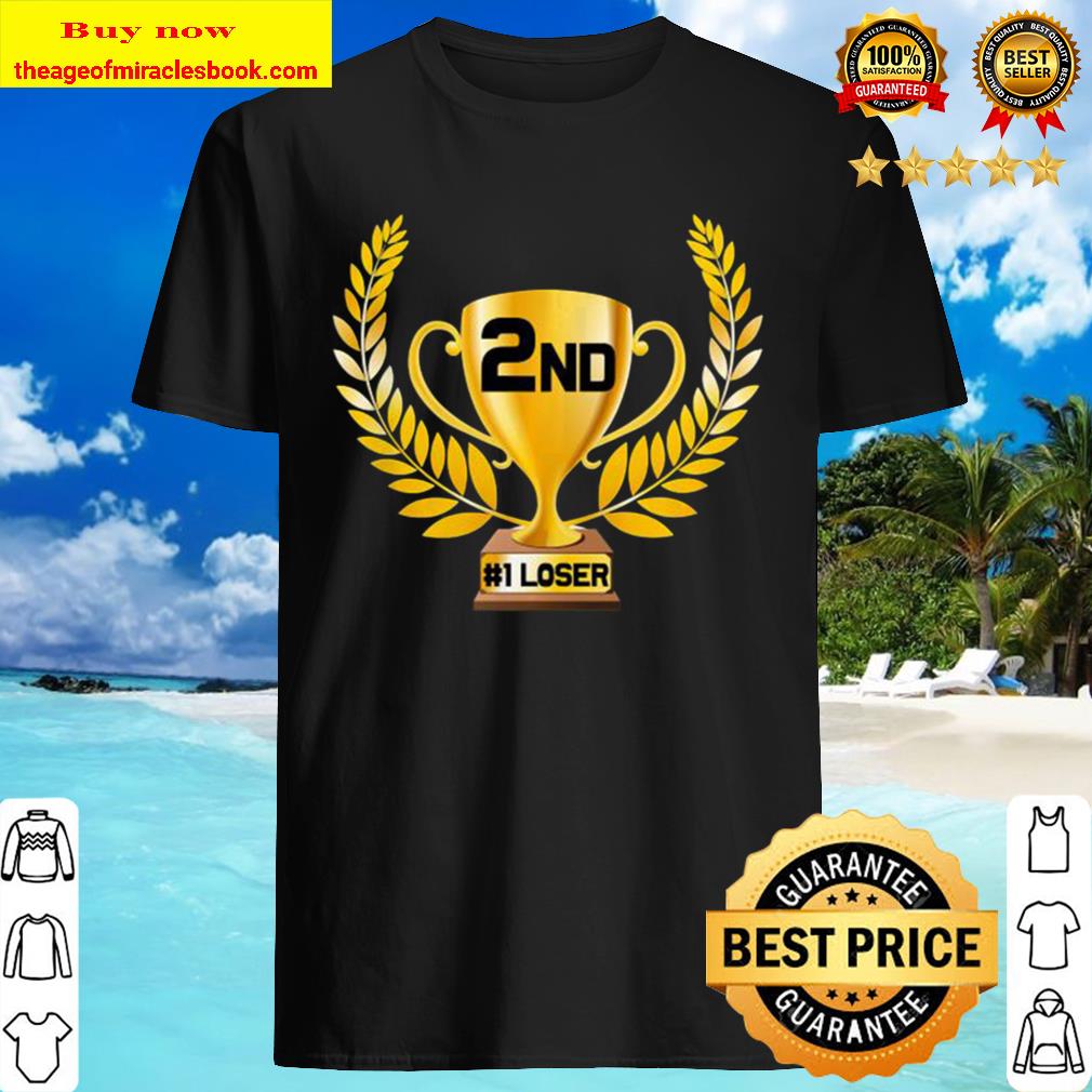 2nd Place 1st Loser Funny 2nd Place Best Trophy Shirt, Hoodie, Tank top,  Sweater