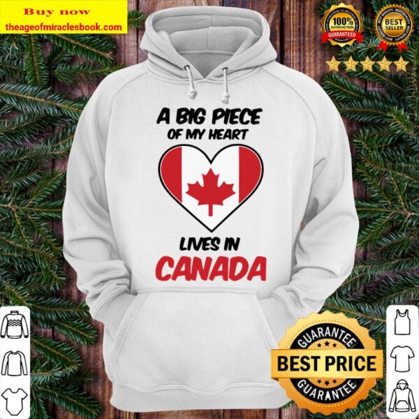 A Big Piece Of My Heart Lives In Canada Hoodie