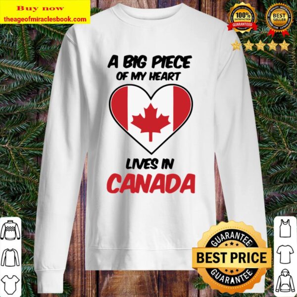 A Big Piece Of My Heart Lives In Canada Sweater