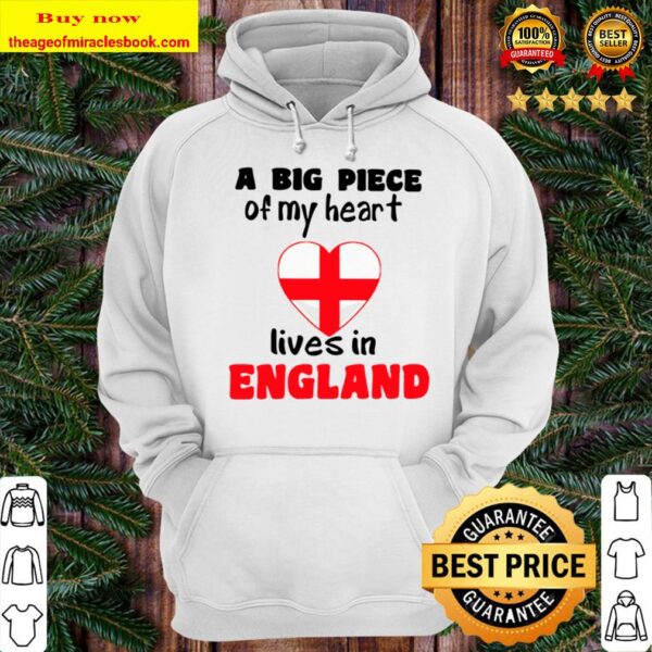 A Big Piece Of My Heart Lives In England Hoodie