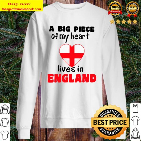 A Big Piece Of My Heart Lives In England Sweater