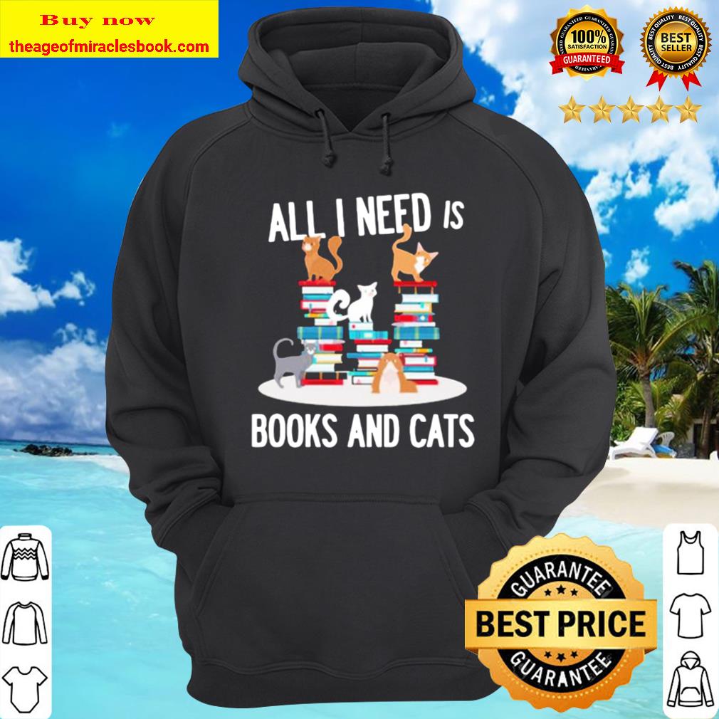 All I need is books and cats Hoodie