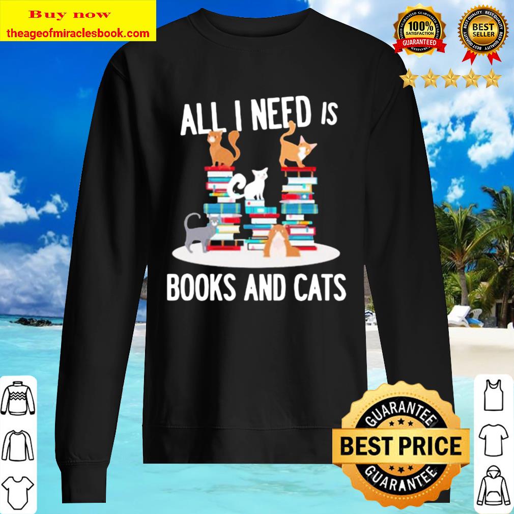 All I need is books and cats Sweater