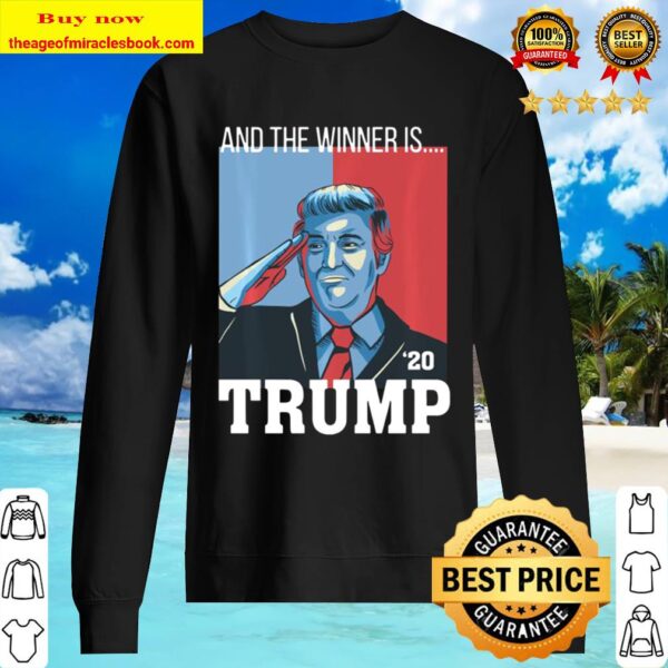 And the winner is trump 2020 Sweater