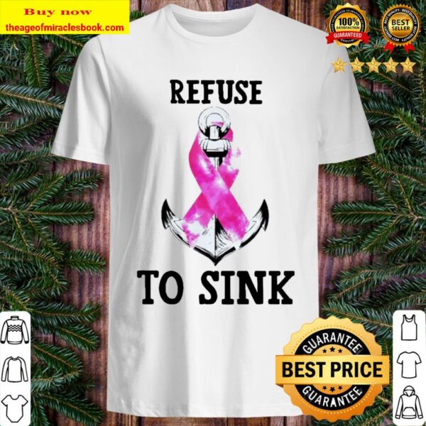 Awareness refuse to sink Breast cancer Shirt