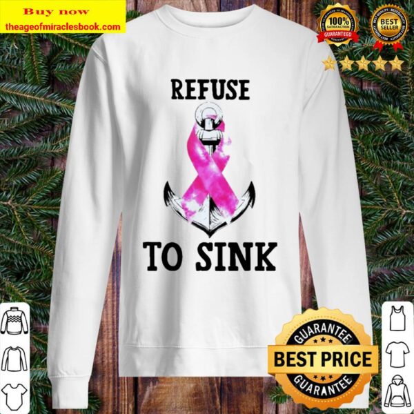 Awareness refuse to sink Breast cancer Sweater