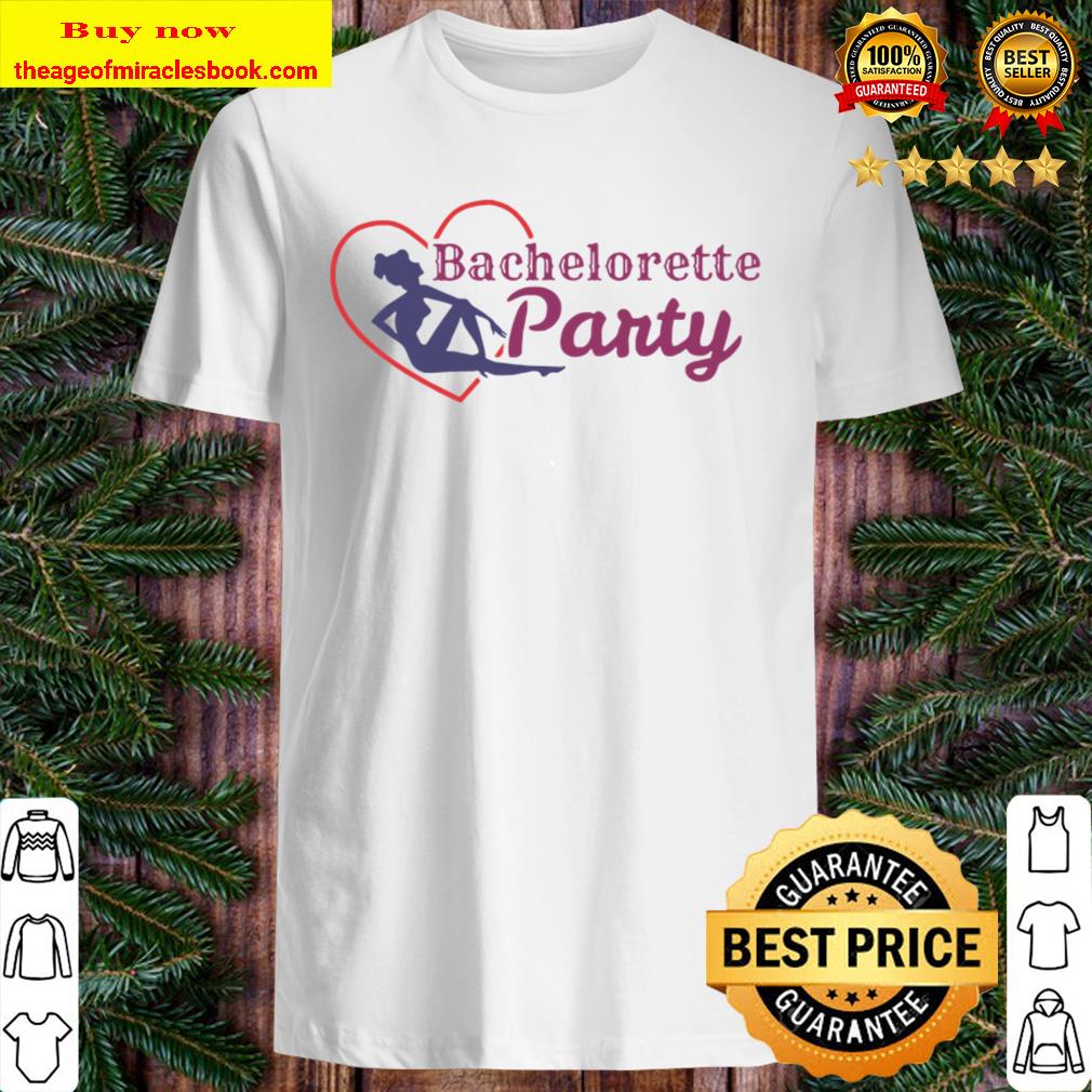 Bachelorette Party 2020 shirt, hoodie, tank top, sweater