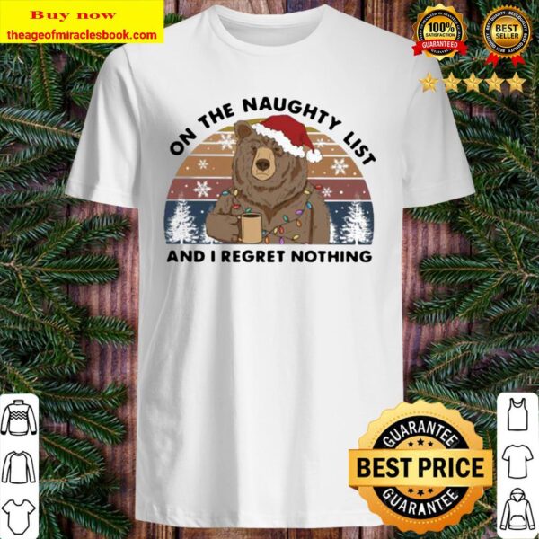 Bear On the Naughty List And I Regret Nothing Christmas Vintage Retro Shirt