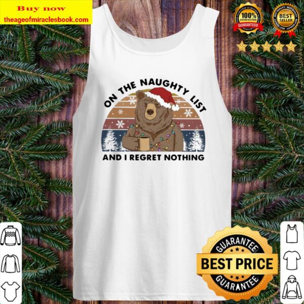 Bear On the Naughty List And I Regret Nothing Christmas Vintage Retro Tank Top