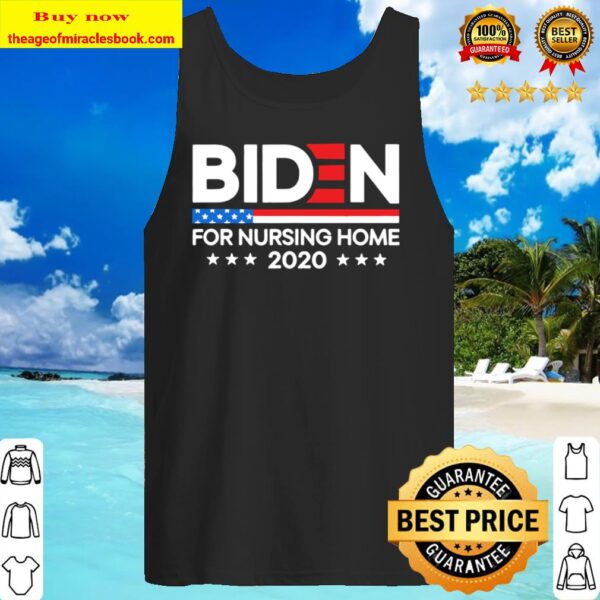 Biden For Nursing Home Biden 2020 Election Tank Top