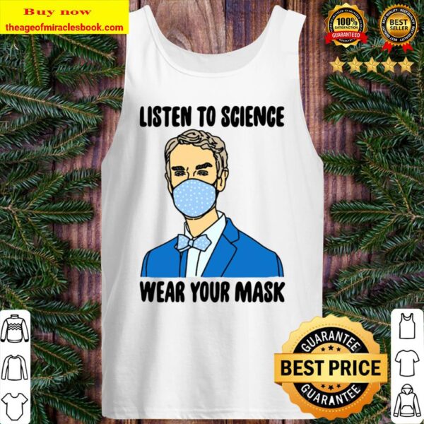 Bill Nye Listen To Science Wear Your Mask Tank Top