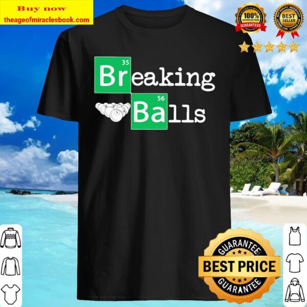Breaking balls billiard Shirt
