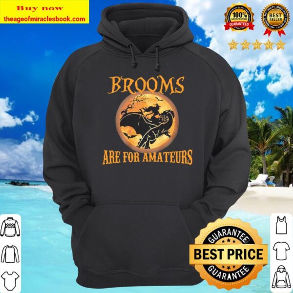 Brooms are for Amateurs Halloween Hoodie