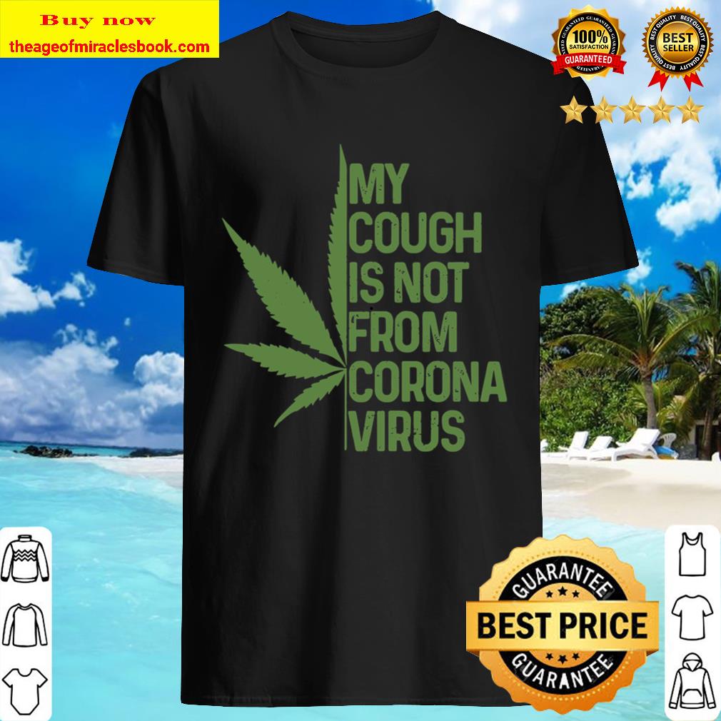 Cannabis Cough Funny Weed Pot Stoner Gift T-Shirt