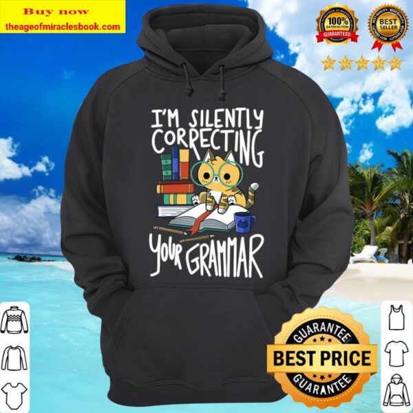 Cat I’m Silently Correcting Your Grammar Hoodie