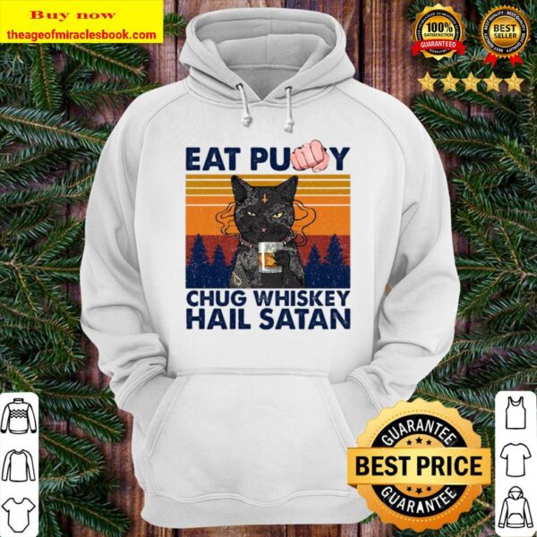 Cat eat Pussy Chug Whiskey Hail Satan vintage Hoodie