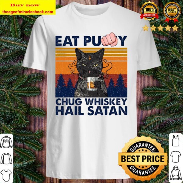 Cat eat Pussy Chug Whiskey Hail Satan vintage Shirt