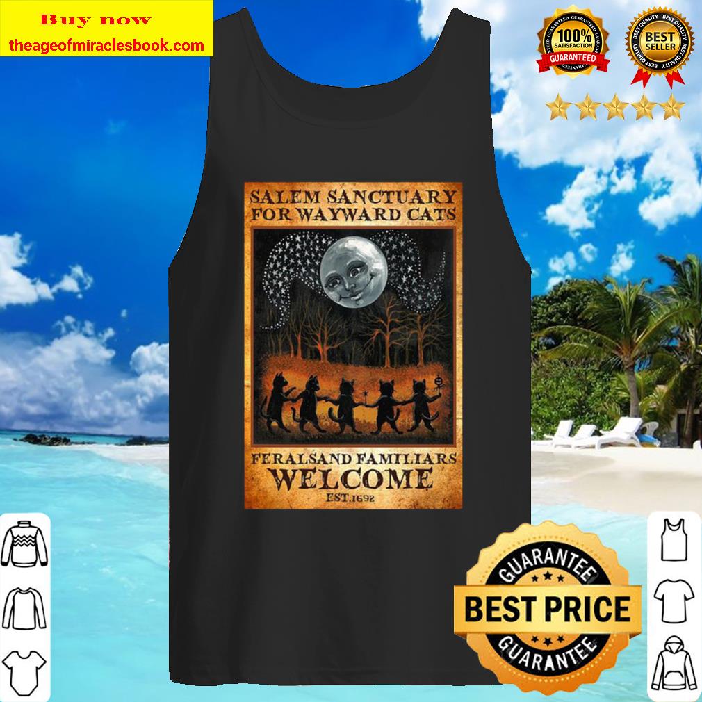 Cats ferals and familiars welcome est 1692 Salem sanctuary for wayward Tank Top