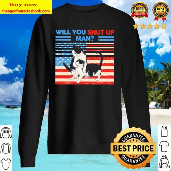 Cats will you shut up Man American flag Sweater