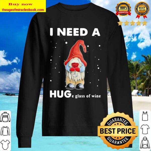 Christmas gnome i need a huge glass of wine Sweater