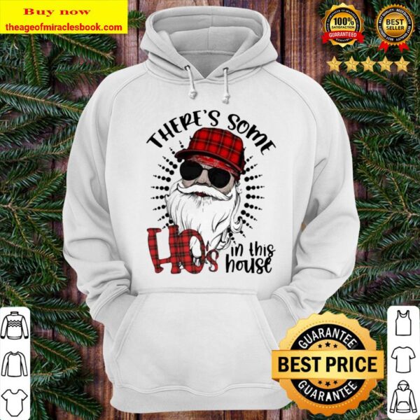 Christmas santa there’s some hoes in this house Hoodie