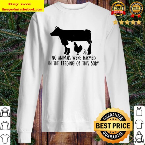 Cow And Chicken No Animals Were Harmed In The Feeding Of This Body Sweater