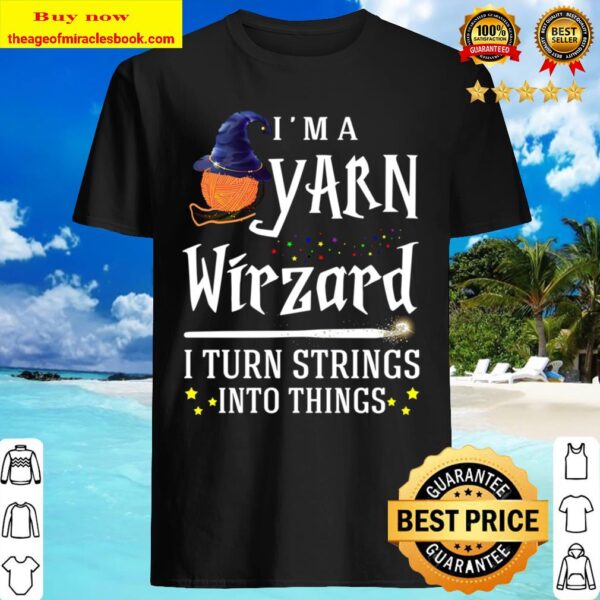 Crochet witch Yarn Wirzard Turn Strings To Things Shirt